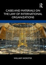 Cases and materials on the law of international organizations /