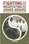 Fighting and negotiating with armed groups : the difficulty of securing strategic outcomes /