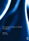 The Eurasian project in global perspective / ed. by David Lane