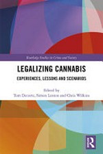 Legalizing cannabis : experiences, lessons and scenarios /