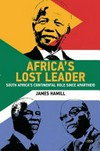 Africa's lost leader : South Africa's continental role since apartheid /