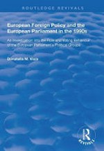 European foreign policy and the European Parliament in the 1990s : an investigation into the role and voting behaviour of the European Parliament’s political groups /