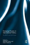 Emerging powers in international politics : the BRICS and soft power /