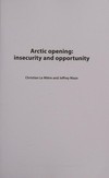 Arctic opening : insecurity and opportunity /