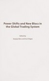 Power shifts and new blocs in the global trading system /
