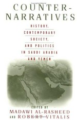 Counter-narratives : history, contemporary society, and politics in Saudi Arabia and Yemen /