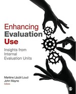 Enhancing evaluation use : insights from internal evaluation units /