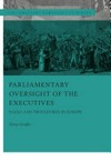 Parliamentary oversight of the executives : tools and procedures in Europe /