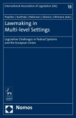 Lawmaking in multi-level settings : legislative challenges in federal systems and the European Union /
