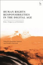 Human rights responsibilities in the digital age : states, companies and individuals /