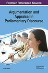 Argumentation and appraisal in parliamentary discourse /