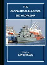 The geopolitical Black Sea encyclopaedia /