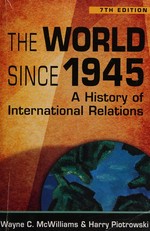 The world since 1945 : a history of international relations /