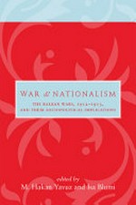 War and nationalism : the Balkan wars, 1912-1913, and their sociopolitical implications /