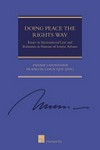 Doing peace the rights way : essays in international law and relations in honour of Louise Arbour /