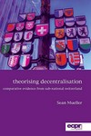 Theorising decentralisation : comparative evidence from sub-national Switzerland /