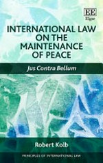 International law on the maintenance of peace : jus contra bellum /