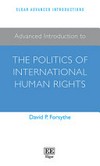 Advanced introduction to the politics of international human rights /