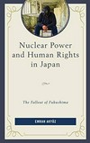 Nuclear power and human rights in Japan : the fallout of Fukushima /