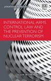 International arms control law and the prevention of nuclear terrorism /