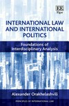 International law and international politics : foundations of interdisciplinary analysis /