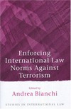 Enforcing international law norms against terrorism /