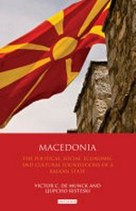 Macedonia : the political, social, economic and cultural foundations of a Balkan state /