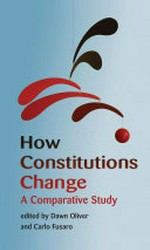 How constitutions change : a comparative study /