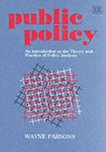 Public policy : an introduction to the theory and practice of policy analysis /