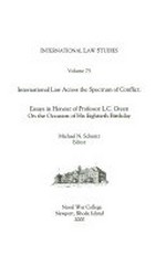 International law across the spectrum of conflict : essays in honour of Professor L.C. Green on the occasion of his eightieth birthday /