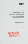 Organising the European Parliament : the role of committees and their legislative influence /