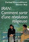 Iran : comment sortir d'une révolution religieuse /