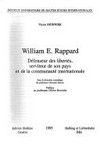 William E. Rappard : défenseur des libertés, serviteur de son pays et de la communauté internationale /