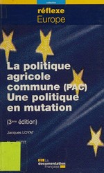 La politique agricole commune (PAC) : une politique en mutation /