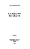 La religion réflexive /