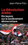 La révolution arabe : dix leçons sur le soulèvement démocratique /