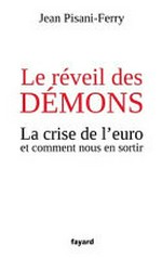 Le réveil des démons : la crise de l'euro et comment nous en sortir /