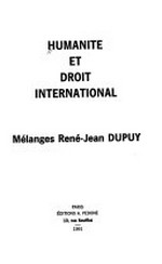 Humanité et droit international : Mélanges René-Jean Dupuy