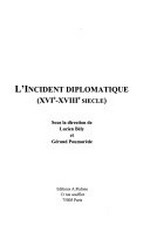 L'incident diplomatique (XVIe-XVIIIe siècle) /