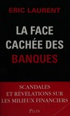 La face cachée des banques : scandales et révélations sur les milieux financiers /