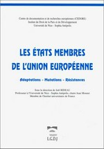 Les Etats membres de l'Union européenne : adaptations, mutations, résistances /