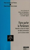 Faire parler le Parlement : méthodes et enjeux de l'analyse des débats parlementaires pour les sciences sociales /