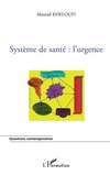 Système de santé : l'urgence /