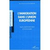 L'immigration dans l'Union européenne : aspects actuels de droit interne et de droit européen /