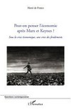 Peut-on penser l'économie après Marx et Keynes? : sous la crise économique, une crise des fondements /