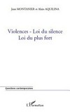 Violences - loi du silence : loi du plus fort /