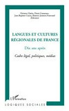 Langues et cultures régionales de France : dix ans après : cadre légal, politiques, médias /