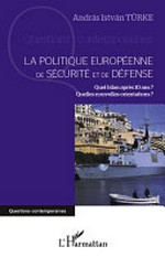 La politique européenne de sécurité et de défense : quel bilan après 10 ans ? Quelles nouvelles orientations ? /