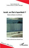 Israël, un état d'apartheid? : enjeux juridiques et politiques /