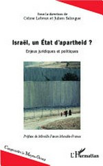 Israël, un état d'apartheid? : enjeux juridiques et politiques /
